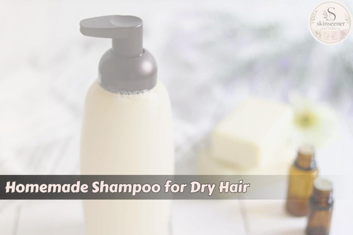 Homemade Shampoo for Dry Hair
