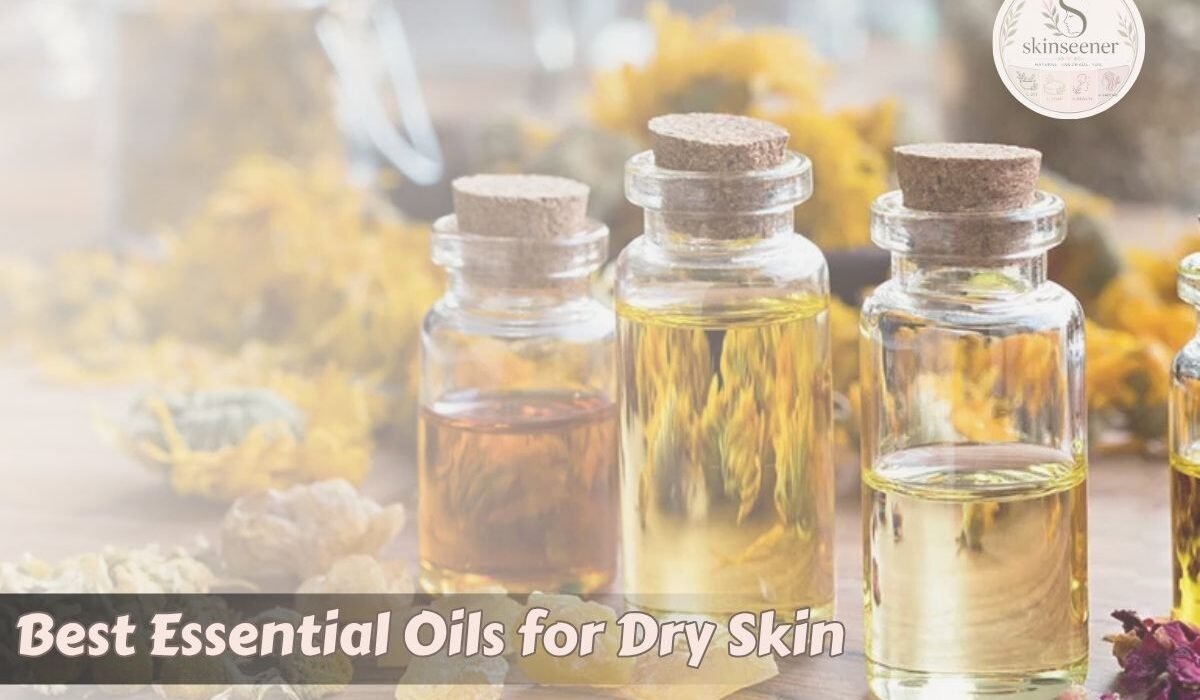 Best Essential Oils for Dry Skin