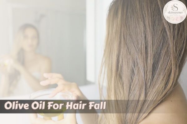 Olive Oil For Hair Fall