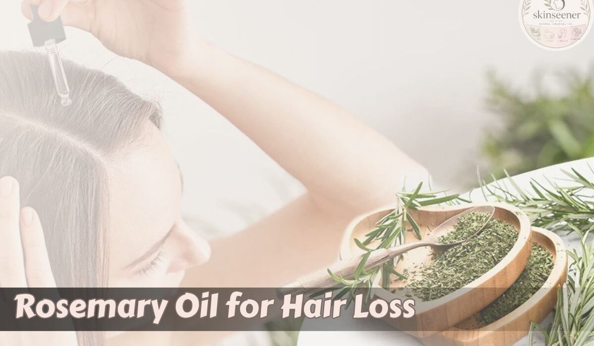Rosemary Oil for Hair Loss