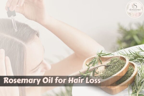 Rosemary Oil for Hair Loss