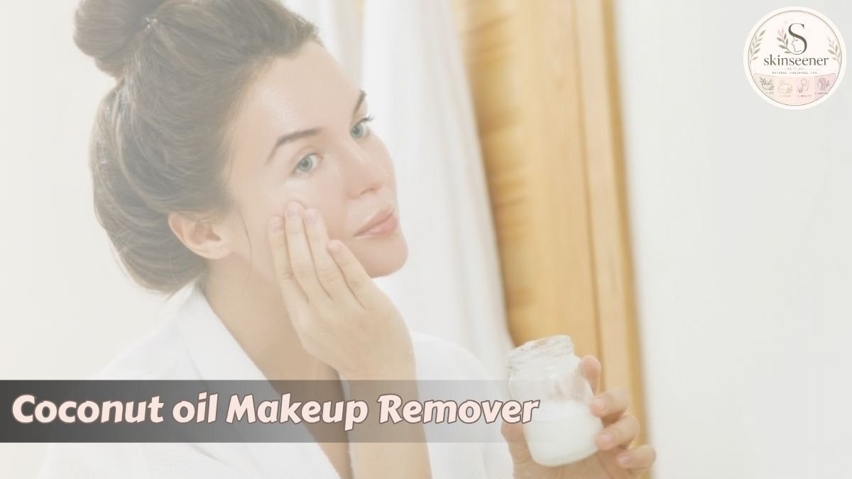 Coconut oil Makeup Remover